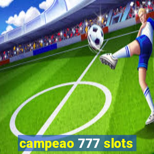 campeao 777 slots